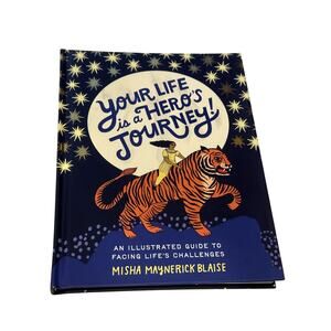 Your Life Is a Hero's Journey! An Illustrated Guide to Facing Life's Challenges